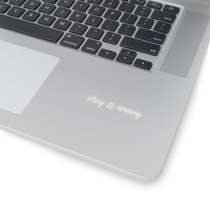 Stay Wavy Kiss-Cut Sticker